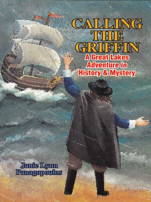 cover image of Calling the Griffin: a Great Lakes Adventure in History & Mystery